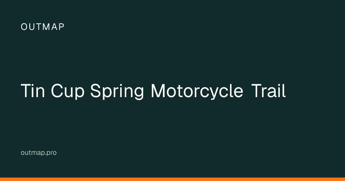 Map of Tin Cup Spring Motorcycle Trail