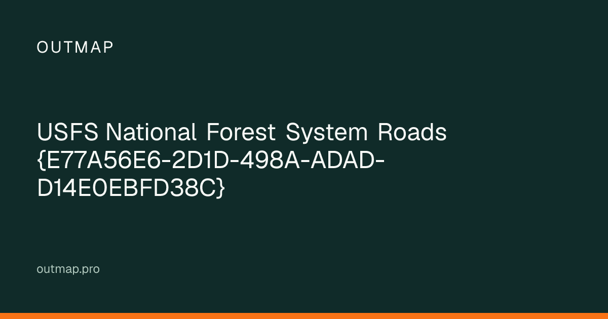 Map of USFS National Forest System Roads {E77A56E6-2D1D-498A-ADAD-D14E0EBFD38C}