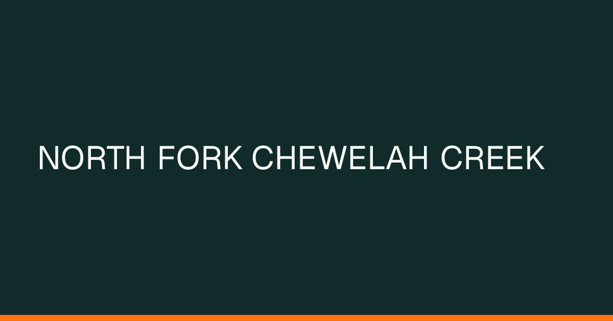 Map preview of NORTH FORK CHEWELAH CREEK
