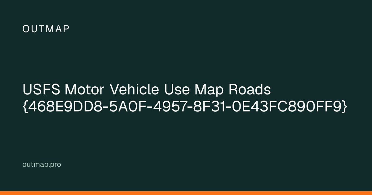 Map of USFS Motor Vehicle Use Map Roads {468E9DD8-5A0F-4957-8F31-0E43FC890FF9}