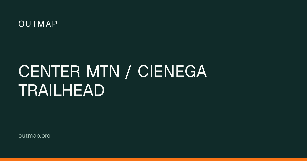 Map of CENTER MTN / CIENEGA TRAILHEAD