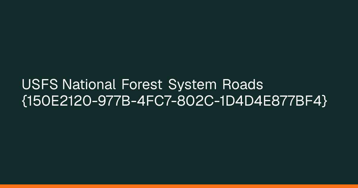 Map preview of USFS National Forest System Roads {150E2120-977B-4FC7-802C-1D4D4E877BF4}
