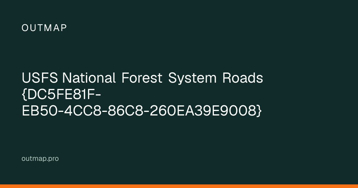 Map of USFS National Forest System Roads {DC5FE81F-EB50-4CC8-86C8-260EA39E9008}
