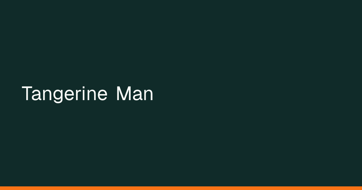 Map preview of Tangerine Man